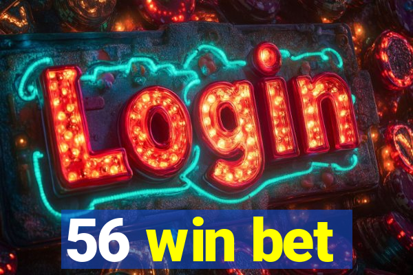 56 win bet